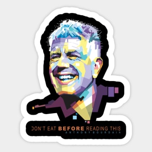 Anthony Bourdain Food Philosophy Sticker